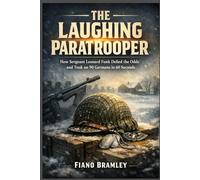 The Laughing Paratrooper: How Sergeant Leonard Funk Defied the Odds and Took on 90 Germans in 60 Seconds