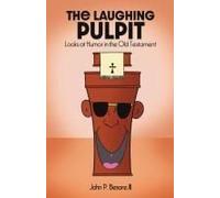 The Laughing Pulpit: Looks At Humor In The Old Testament