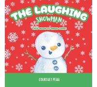 The Laughing Snowman: This Book Is Snow Joke!: Hilarious Snowman Jokes and Christmas Humor For Early Readers & Kids Aged 4 5 6 7 8