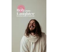 The Laughing Word: Divine Comedy, Holy Irony, and the Sacred Art of Revelation in Scripture