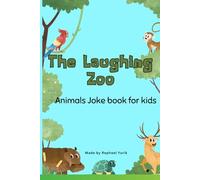 The Laughing Zoo: A funny animal joke book for kids: silly, smart and full of gigles, a must have for young joke lovers animales joke book