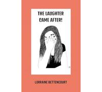 The Laughter Came After