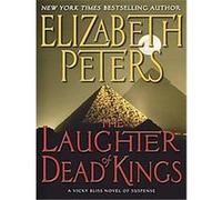 The Laughter of Dead Kings, Vicky Bliss Elizabeth Peters (Auteur)