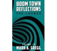 The Launch (Boom Town Reflections) Volume 9
