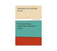 The Launch Boys' Adventures In Northern Waters
