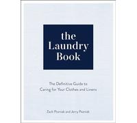 Laundry Book: The Definitive Guide to Caring for Your Clothes and Linens