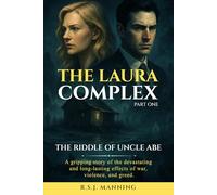 The Laura Complex Part One: The Riddle of Uncle Abe