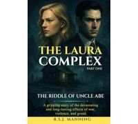 The Laura Complex Part One: The Riddle of Uncle Abe