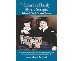 The Laurel & Hardy Movie Scripts, Volume 3: Stan's Personal Papers