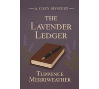 The Lavender Ledger: An Internet Password Logbook Disguised as a Cozy Mystery Novel
