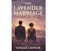 The Lavender Marriage: A Novel of Control, Legacy, and Betrayal