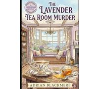 The Lavender Tea Room Murder: A Thistlecove Mystery