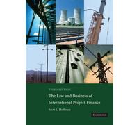 The Law and Business of International Project Finance