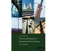 The Law and Business of International Project Finance: A Resource for Governments, Sponsors, Lawyers, and Project Participants