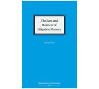 The Law And Business Of Litigation Finance