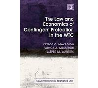 The Law And Economics Of Contingent Protection In The Wto
