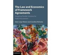 The Law and Economics of Framework Agreements: Designing Flexible Solutions for Public Procurement - [Version Originale] Inconnu (Auteur)