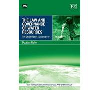 The Law and Governance of Water Resources Douglas Fisher (Auteur)