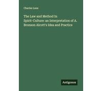 The Law and Method In Spirit-Culture: an Interpretation of A. Bronson Alcott's Idea and Practice