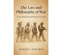 The Law and Philosophy of War: A Very Brief Introduction for Everyone