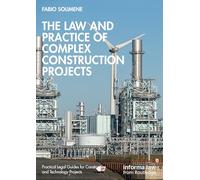 The Law and Practice of Complex Construction Projects