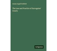 The Law and Practice of Surrogates' Courts