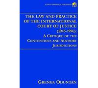 The Law And Practice Of The International Court Of Justice 1945-1996