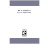 The Law And The Lady. A Novel. By Wilkie Collins.