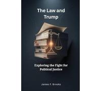 The Law and Trump: Exploring the Fight for Political Justice