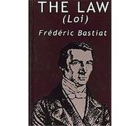 The Law by Frederic Bastiat Frederic Bastiat (Auteur)