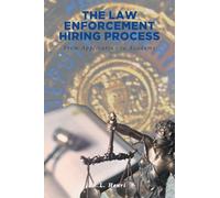 The Law Enforcement Hiring Process: From Application to Academy