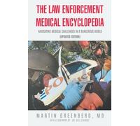 The Law Enforcement Medical Encyclopedia: Navigating Medical Challenges in a Dangerous World (Updated Edition)