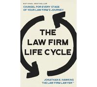 The Law Firm Life Cycle: Counsel for Every Stage of Your Law Firm’s Journey