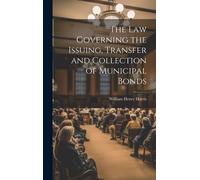 The Law Governing The Issuing, Transfer And Collection Of Municipal Bonds