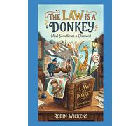 The Law Is a Donkey: (And Sometimes a Chicken)