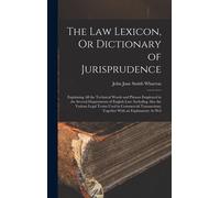 The Law Lexicon, Or Dictionary Of Jurisprudence