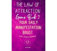 The Law of Attraction Game Book 2: Your Daily Manifestation Boost: Play, Align & Receive