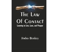 The Law of Contact: Learning to Live, Love, and Prosper