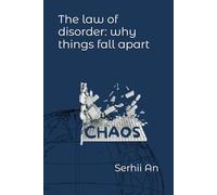 The law of disorder: why things fall apart