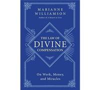 The Law of Divine Compensation by Marianne Williamson Paperback Book Marianne Williamson (Auteur)
