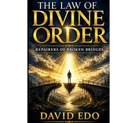 THE LAW OF DIVINE ORDER: Repairers of Broken Bridges