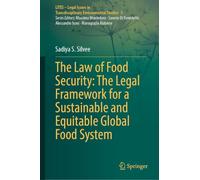 The Law of Food Security: The Legal Framework for a Sustainable and Equitable Global Food System