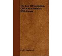 The Law of Gambling, Civil and Criminal: With Forms Hawksford, Cyril V. (Auteur)