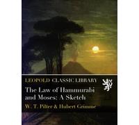 The Law of Hammurabi and Moses: A Sketch
