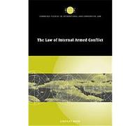 The Law of Internal Armed Conflict, Cambridge Studies in International and Comparative Law Lindsay Moir (Auteur)