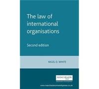 The Law of International Organisations by Nigel White Nigel D White, (Auteur)
