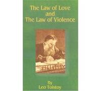 The Law of Love and the Law of Violence Leo Tolstoy (Auteur)
