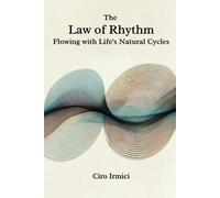 The Law Of Rhythm: Flowing With Lifes Natural Cycles: Micro Book - B15