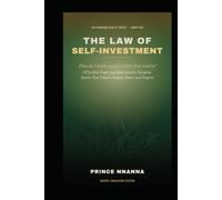 THE LAW OF SELF-INVESTMENT: Why Most People Stay Stuck and the Discipline System That Unlocks Purpose, Power, and Progress