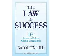 The Law of Success: 16 Secrets to Unlock Wealth & Happiness